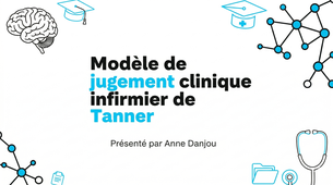 Le modèle de jugement clinique de Tanner