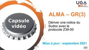 Module d'autoformation GR3 - capsule vidéo n°9 - Dériver une notice depuis une base externe